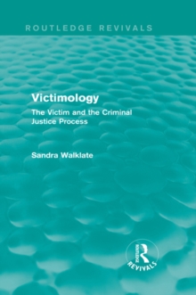 Image for Victimology: the victim and the criminal justice process