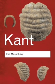 Image for The moral law: groundwork of the metaphysic of morals