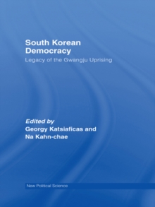 Image for South Korean democracy: legacy of the Gwangju uprising