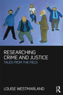 Image for Researching crime and justice: tales from the field