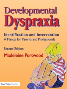 Image for Developmental dyspraxia: identification and intervention : a manual for parents and professionals