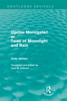 Image for Ugetsu Monogatari, or, Tales of Moonlight and Rain: A Complete English Version of the Eighteenth-Century Japanese Collection of Tales of the Supernatural