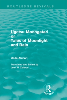 Image for Ugetsu Monogatari, or, Tales of moonlight and rain: a complete English version of the eighteenth-century Japanese collection of Tales of the supernatural