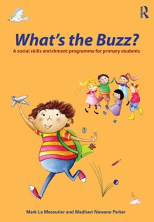 Image for What's the buzz?: games and activities to improve social skills : a 16-lesson plan for primary schools