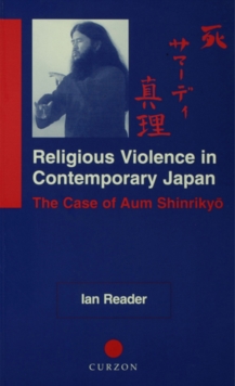 Image for Religious violence in contemporary Japan: the case of Aum Shinrikyo.