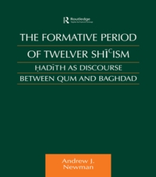 Image for The formative period of Twelver Shi'ism: hadith as a discourse between Qum and Baghdad