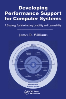Image for Developing Performance Support for Computer Systems: A Strategy for Maximizing Usability and Learnability