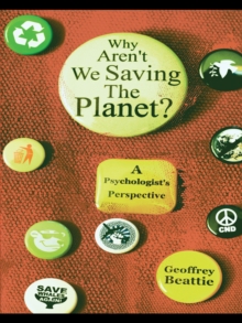 Image for Why aren't we saving the planet?: a psychologist's perspective