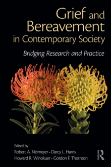 Image for Grief and bereavement in contemporary society: bridging research and practice