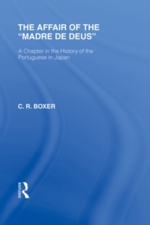 Image for The affair of the Madre de Deus: a chapter in the history of the Portuguese in Japan.