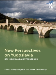 Image for New perspectives on Yugoslavia: key issues and controversies