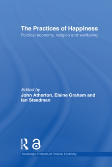 Image for The practices of happiness: political economy, religion and wellbeing