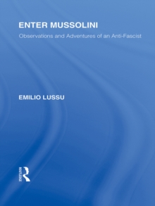 Image for Enter Mussolini: observations and adventures of an anti-fascist