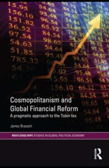 Image for Cosmpolitanism and global financial reform: a pragmatic approach to the Tobin Tax