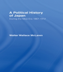 Image for Political History of Japan During the Meiji Era, 1867-1912