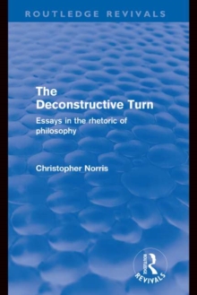 Image for The Deconstructive Turn (Routledge Revivals): Essays in the Rhetoric of Philosophy