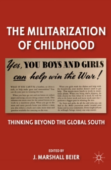 Image for The militarization of childhood: thinking beyond the global south