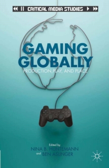 Image for Gaming globally: production, play, and place