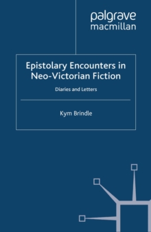 Image for Epistolary encounters in neo-Victorian fiction: diaries and letters