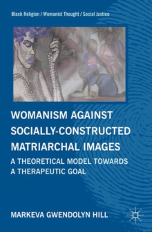 Image for Womanism against socially-constructed matriarchal images: a theoretical model toward a therapeutic goal