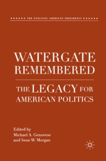 Image for Watergate remembered: the legacy for American politics