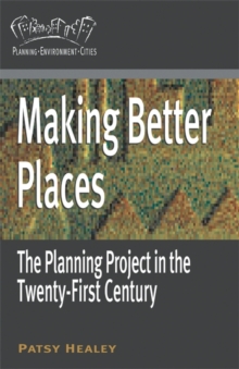 Image for Making better places: the planning project in the twenty-first century