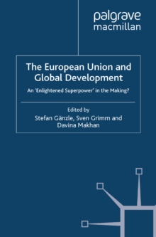 Image for The European Union and global development: an 'enlightened superpower' in the making?