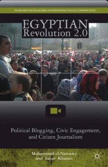 Image for Egyptian revolution 2.0: political blogging, civic engagement, and citizen journalism