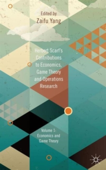 Image for Herbert Scarf's contributions to economics, game theory and operations researchVolume 1,: Economics and game theory