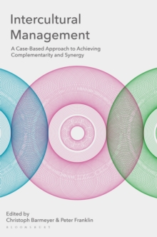 Intercultural Management: A Case-Based Approach to Achieving Complementarity and Synergy