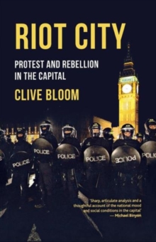 Image for Riot city  : protest and rebellion in the capital