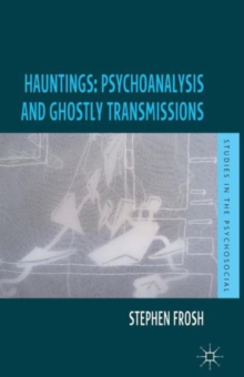 Image for Hauntings  : psychoanalysis and ghostly transmissions