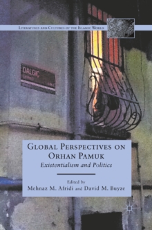 Image for Global perspectives on Orhan Pamuk: existentialism and politics