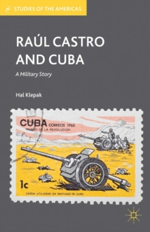 Image for Raul Castro and Cuba: a military story