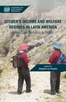 Image for Citizen's income and welfare regimes in Latin America: from cash transfers to rights