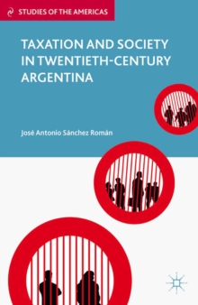 Image for Taxation and society in twentieth-century Argentina