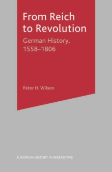 Image for From Reich to Revolution: German History, 1558-1806