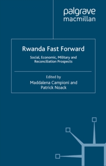 Image for Rwanda fast forward: social, economic, military and reconciliation prospects