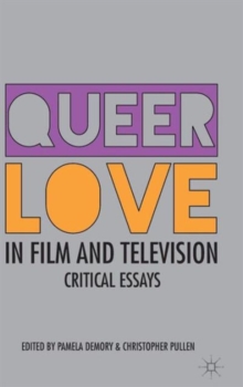Image for Queer love in film and television  : critical essays