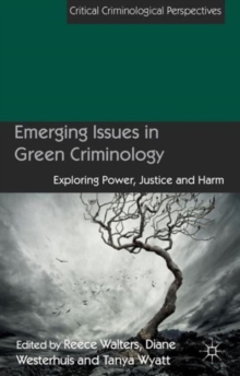 Image for Emerging issues in green criminology  : exploring power, justice and harm