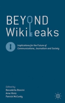Image for Beyond WikiLeaks  : implications for the future of communications, journalism and society