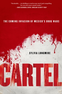 Image for Cartel  : the coming invasion of Mexico's drug wars