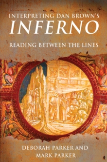 Image for Interpreting Dan Brown's Inferno: Reading Between the Lines