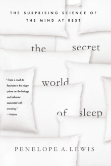 Image for The secret world of sleep  : the surprising science of the mind at rest