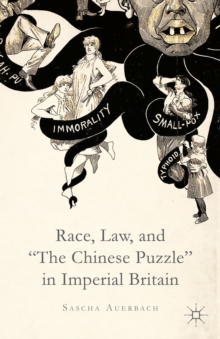 Image for Race, law, and 'the Chinese puzzle' in imperial Britain