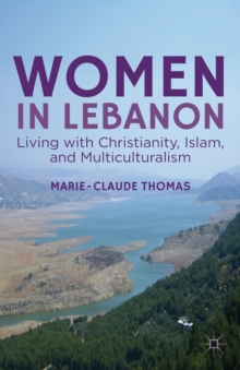 Image for Women in Lebanon  : living with Christianity, Islam, and multiculturalism