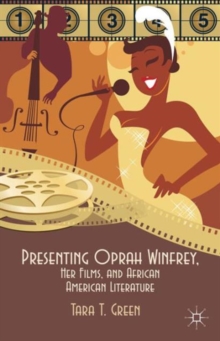 Image for Presenting Oprah Winfrey, Her Films, and African American Literature