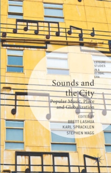 Image for Sounds and the city: popular music, place and globalization