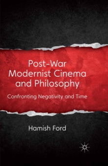 Image for Post-war modernist cinema and philosophy: confronting negativity and time