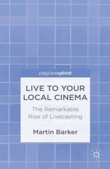 Image for Live to your local cinema: the remarkable rise of livecasting